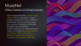 MuseNet  (https://openai.com/blog/musenet/  Weve created MuseNet, a deep neural  network that