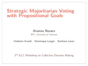 Strategic Majoritarian Voting  with Propositional Goals  Arianna Novaro  IRIT, University of