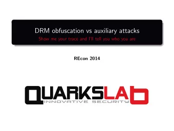 DRM obfuscation vs auxiliary attacks  Show me your trace and Ill tell you who you are  REcon