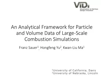 An Analytical Framework for Particle  and Volume Data of Large-Scale  Combustion Simulations Franz