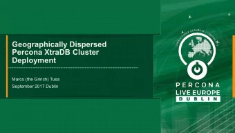 Geographically Dispersed  Percona XtraDB Cluster  Deployment  Marco (the Grinch) Tusa  September