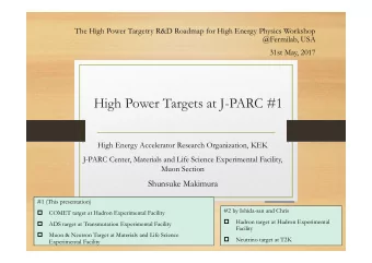 High Power Targets at J-PARC #1  High Energy Accelerator Research Organization, KEK  J-PARC Center,