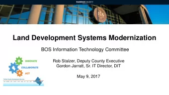 Land Development Systems Modernization  BOS Information Technology Committee  Rob Stalzer, Deputy