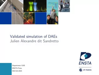Validated simulation of DAEs  Julien Alexandre dit Sandretto  Department U2IS  ENSTA Paris