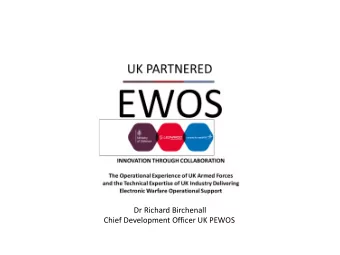 Dr Richard Birchenall  Chief Development Officer UK PEWOS  The Joint Electronic Warfare Operational