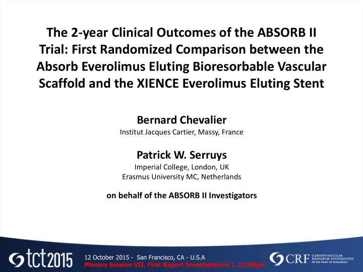 the 2 year clinical outcomes of the absorb ii trial first