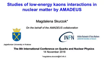 Studies of low-energy kaons interactions in  nuclear matter by AMADEUS  Magdalena Skurzok*  On the