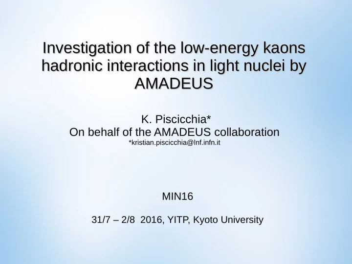investigation of the low energy kaons investigation of
