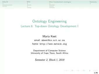 Ontology Engineering  Lecture 6: Top-down Ontology Development I  Maria Keet email: