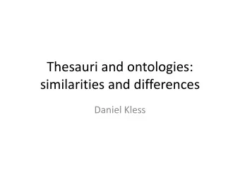 Thesauri and ontologies:  similarities and differences  Daniel Kless  Outline  Interpretations