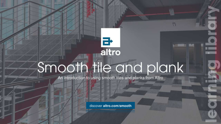 an introduction to using smooth tiles and planks from