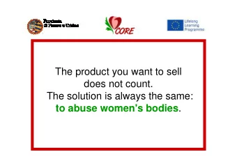 The product you want to sell  does not count.  The solution is always the same: to abuse women's