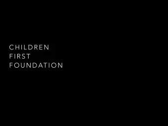 C H I L D R E N  F I R S T  F O U N D AT I O N  It takes a whole village to raise a child  Igbo and