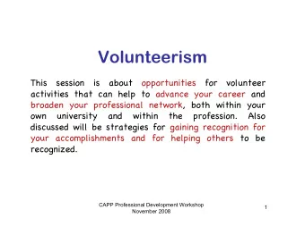 Volunteerism  This session is about opportunities for volunteer  activities that can help to