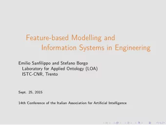 Feature-based Modelling and  Information Systems in Engineering  Emilio Sanfilippo and Stefano