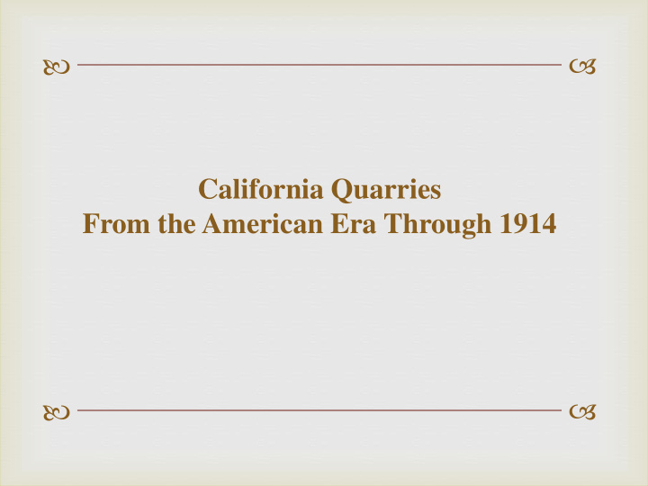 california quarries from the american era through 1914