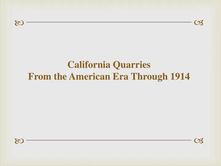 california quarries from the american era through 1914