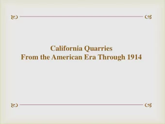 California Quarries From the American Era Through 1914   Map of Principal Sources of