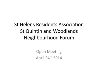 St Helens Residents Association  St Quintin and Woodlands  Neighbourhood Forum  Open Meeting April