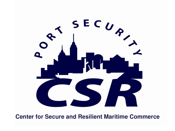 center for secure and resilient maritime commerce