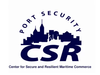 Center for Secure and Resilient Maritime Commerce  Developing a Resiliency  Framework for Regional