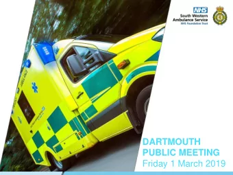 DARTMOUTH  PUBLIC MEETING  Friday 1 March 2019  SOME FACTS :SWASFT    20% of the English