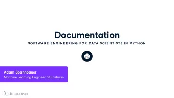 Doc u mentation  SOFTWAR E  E N G IN E E R IN G  FOR  DATA SC IE N TISTS IN  P YTH ON Adam Spannba