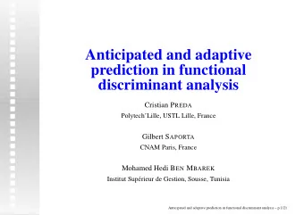 Anticipated and adaptive  prediction in functional  discriminant analysis Cristian P REDA