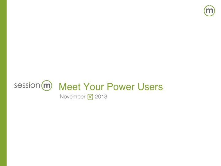 meet your power users
