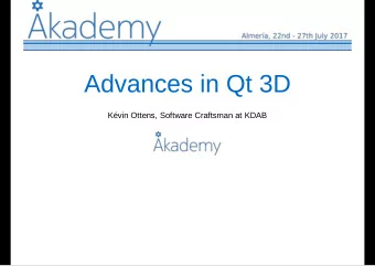 Advances in Qt 3D  Kvin Ottens, Software Craftsman at KDAB  Advances in Qt 3D  Feature Set