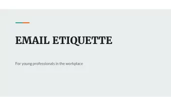 EMAIL ETIQUETTE  For young professionals in the workplace  TONE: Its not just  what you say,