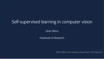 Self-supervised learning in computer vision  Ishan Misra  Facebook AI Research  With slides from