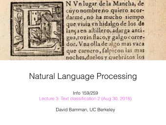 Natural Language Processing Info 159/259   Lecture 3: Text classification 2 (Aug 30, 2018)