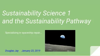 Sustainability Science 1  and the Sustainability Pathway  Specializing in spaceship repair
