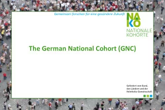 The German National Cohort (GNC)  19.11.2015  1  Aims of the German National Cohort    To
