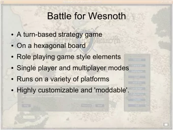 Battle for Wesnoth  A turn-based strategy game  On a hexagonal board  Role playing game