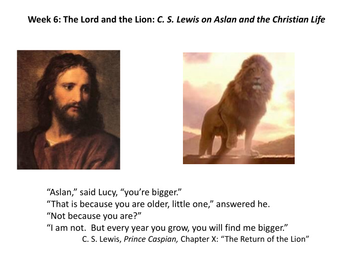 week 6 the lord and the lion c s lewis on aslan and the