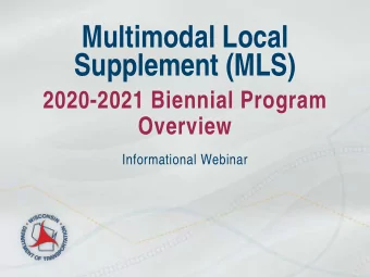 Multimodal Local  Supplement (MLS)  2020-2021 Biennial Program  Overview  Informational Webinar