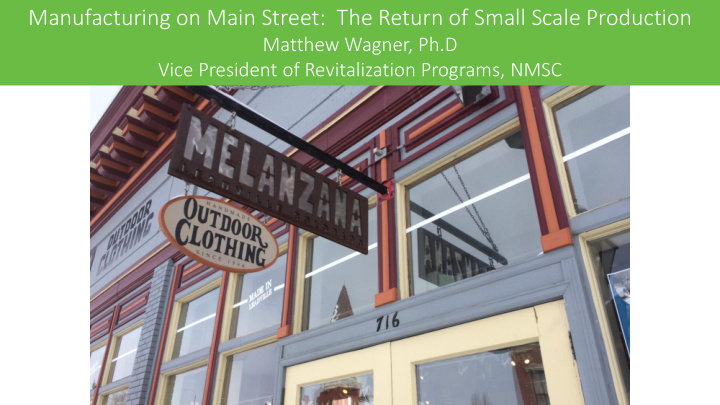 manufacturing on main street the return of small scale