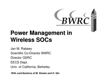 Power Management in  Power Management in  Wireless SOCs  SOCs  Wireless  Jan M. Rabaey  Scientific