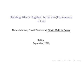 Deciding Kleene Algebra Terms (In-)Equivalence  in Coq  Nelma Moreira, David Pereira and Simo