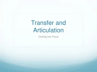 Transfer and  Articulation  Coming into Focus  Series 17  Courses shall Generally be