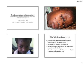 The Telederm Experiment  California Health Care Foundation-can we  make it happen in the Bay