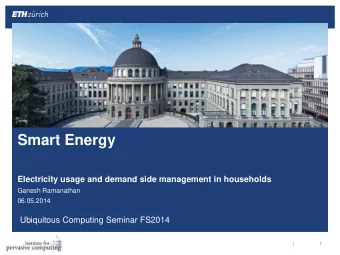 Smart Energy  Electricity usage and demand side management in households  Ganesh Ramanathan