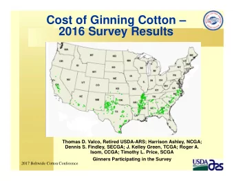 Cost of Ginning Cotton   2016 Survey Results  Thomas D. Valco, Retired USDA-ARS; Harrison