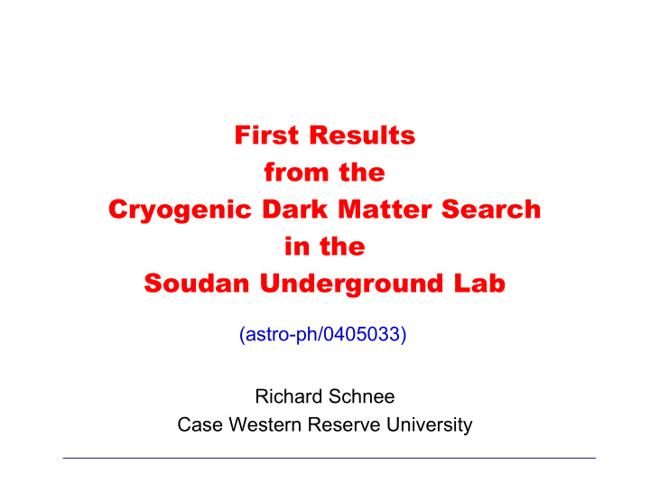 first results from the cryogenic dark matter search in