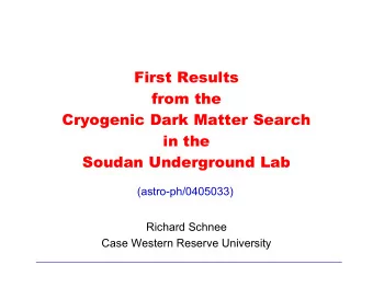 First Results  from the  Cryogenic Dark Matter Search  in the  Soudan Underground Lab