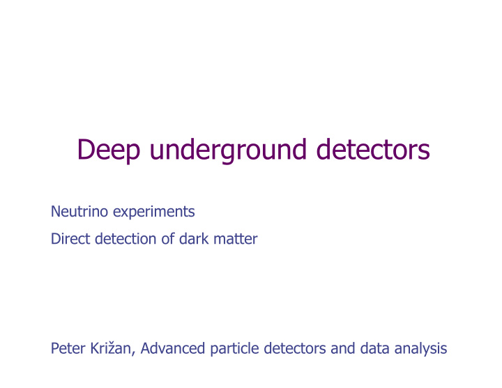 deep underground detectors