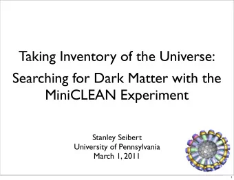 Taking Inventory of the Universe:  Searching for Dark Matter with the  MiniCLEAN Experiment