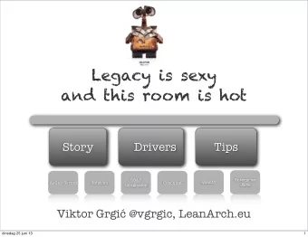 Legacy is sexy  and this room is hot  Story  Drivers  Tips  Enterprise  SOA /  Quality  Agile /